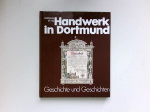 gebrauchtes Buch – Wolfgang Erwig – Handwerk in Dortmund : Signiert vom Autor.