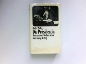 Die Präsidentin : Roman. Signiert vom Autor.