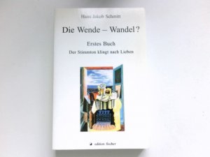 gebrauchtes Buch – Schmitt, Hans Jakob – Die Wende - Wandel? : Buch 1., Der Stimmton klingt nach Lieben. Signiert vom Autor.