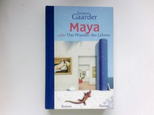 Maya oder Das Wunder des Lebens : Roman. Aus dem Norweg. von Gabriele Haefs. Signiert vom Autor.