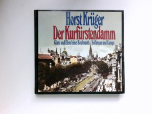 Der Kurfürstendamm : Glanz und Elend eines Boulevards. Signiert vom Autor.