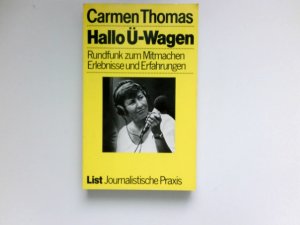 "Hallo Ü-Wagen" : Rundfunk zum Mitmachen ; Erlebnisse u. Erfahrungen. Signiert vom Autor.