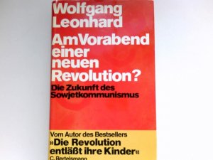 Am Vorabend einer neuen Revolution? : die Zukunft d. Sowjetkommunismus. Signiert vom Autor.