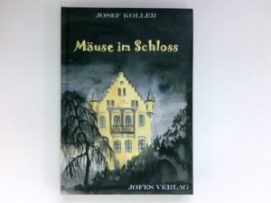 gebrauchtes Buch – Josef Koller – Mäuse im Schloss : Mit Bildern von Agnes Rupp / Jofes-Bücher. Signiert vom Autor.