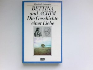 Bettina und Achim : d. Geschichte e. Liebe. Signiert vom Autor.