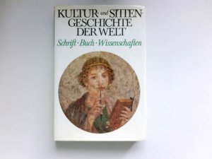 gebrauchtes Buch – Hannsferdinand Döbler – Schrift, Buch, Wissenschaften : Kultur- und Sittengeschichte der Welt; Teil von: Bibliothek des Börsenvereins des Deutschen Buchhandels e.V. <Frankfurt, M.>