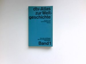 dtv-Atlas zur Weltgeschichte : Bd. 1., Von den Anfängen bis zur Französischen Revolution.