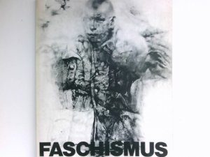 gebrauchtes Buch – Vespignani, Renzo und Dieter Ruckhaberle – Faschismus : Renzo Vespignani. hrsg. von d. Neuen Ges. für Bildende Kunst u.d. Kunstamt Kreuzberg, Berlin. [Hrsg. von d. Arbeitsgruppe Ausstellungsübernahme d. Neuen Ges. für Bildende Kunst e.V. u.d. Kunstamt Kreuzberg. Mitarb.: Petra Dejas-Eckertz ... Red.: Dieter Ruckhaberle ; Christian Zieseke] / EP ; 3