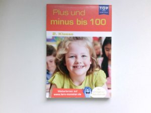 Plus und minus bis 100 : 2. Klasse. Lernblock mit Lösungen zur Selbstkontrolle.