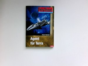 Agent für Terra : Der beste Freund wird sein größter Feind - ein Agent der Galaktischen Abwehr kämpft um sein Leben.