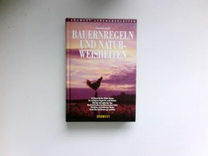 gebrauchtes Buch – Au, Franziska von – Bauernregeln und Naturweisheiten : [Ill.: Matthias Erhardt] / Südwest-Lebensbegleiter.