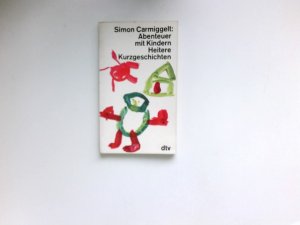 gebrauchtes Buch – Simon Carmiggelt – Abenteuer mit Kindern : heitere Kurzgeschichten. [Aus d. Holländ. von Johannes Piron ...] / dtv ; 1325