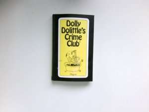 gebrauchtes Buch – Dolly Dolittle's crime club; Teil: 1.