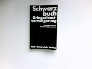 gebrauchtes Buch – Mannhardt, Klaus und Winfried Schwamborn – Schwarzbuch Kriegsdienstverweigerung : Ein Beitrag zum 25jährigen Bestehen des Grundgesetzes