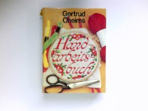 gebrauchtes Buch – Oheim, Gertrud und Karin Pachis – Gertrud Oheims Handarbeitsbuch