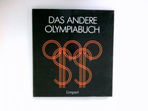 Das andere Olympiabuch : hrsg. von d. Dt. Sportjugend. Exklusiv-Fotos lieferte Albrecht Gaebele. Exklusiv-Zeichn. im Innenteil. von Hans Borchert. [Dorothee Beck ...]