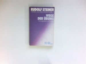 gebrauchtes Buch – Rudolf Steiner – Wege der Übung : Vorträge. ausgew. u. hrsg. von Stefan Leber. Themen aus dem Gesamtwerk; Bd. 1.