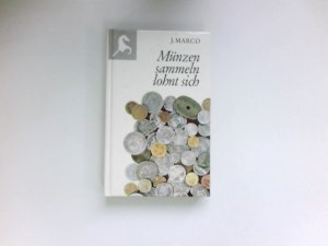 gebrauchtes Buch – J Marco – Münzen sammeln lohnt sich : J. Marco. [Ill.