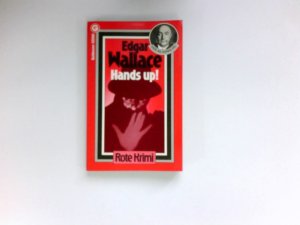 gebrauchtes Buch – Edgar Wallace – Hands up : Kriminalroman. [aus d. Engl. übertr. von Tony Westermayr]  Edgar Wallace; Teil: No. 13