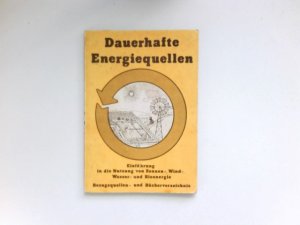 gebrauchtes Buch – Rotarius, Thomas und Manfred u – Dauerhafte Energiequellen : Einführung in die Nutzung von Sonnen-, Wind-, Wasser- und Bioenergie