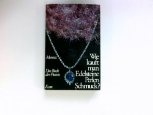 antiquarisches Buch – O MORENZ – Wie kauft man Edelsteine, Perlen, Schmuck? : Das Buch der Praxis.