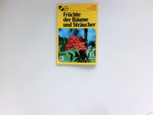 gebrauchtes Buch – Zimmer, Ute E – Früchte der Bäume und Sträucher : finden, bestimmen, kennen.