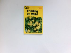 gebrauchtes Buch – Alfred Handel – Frühling im Wald : finden, bestimmen, kennen.