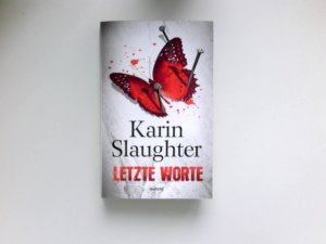 gebrauchtes Buch – Karin Slaughter – Letzte Worte : Thriller. Aus dem Amrikanischen von Klaus Berr.