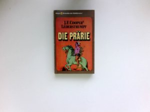 Die Prärie : Lederstrumpf; Bd. 5. Roman. Neu übersetzt von Günter Löffler.