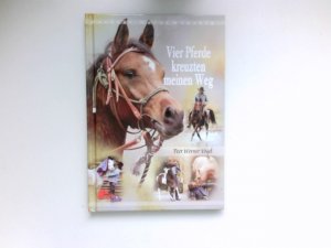 gebrauchtes Buch – Vogel, Peer Werner – Vier Pferde kreuten meinen Weg : Natural Horsemanship. Übersetzung: Anne Görblich-Baier