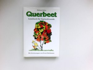 gebrauchtes Buch – Helmut Seitz – Querbeet : Lesebuch für Gartenfreunde. Mit Zeichnungen von Ernst Hürlimann.