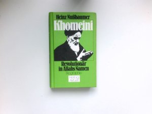 Khomeini : Revolutionär in Allahs Namen : Biografie.