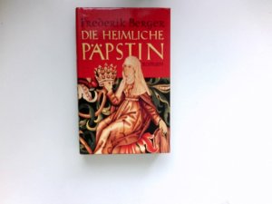 gebrauchtes Buch – Frederik Berger – Die heimliche Päpstin : Roman.