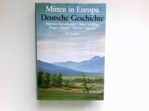 gebrauchtes Buch – Hartmut Boockmann – Mitten in Europa : Deutsche Geschichte.