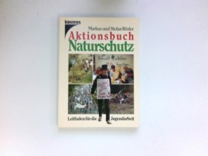 gebrauchtes Buch – Rösler, Markus und Stefan Rösler – Aktionsbuch Naturschutz : Leitfaden für die Jugendarbeit.  [Mit 94 Cartoons von Peter Ruge]