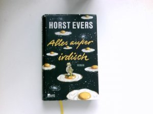 gebrauchtes Buch – Horst Evers – Alles außer irdisch : Roman.