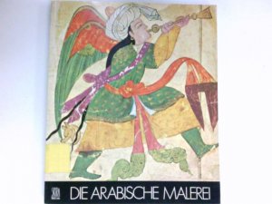 gebrauchtes Buch – Richard Ettinghausen – Arabische Malerei : Text von / Die Kunstschätze Asiens.