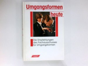 gebrauchtes Buch – Johannes Czech – Umgangsformen heute : d. Empfehlungen d. Fachausschusses für Umgangsformen. [Fotos: Johannes Czech ... Zeichn.: Hans Rohm] / Falken-Handbuch