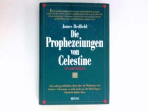 gebrauchtes Buch – James Redfield – Die Prophezeiungen von Celestine : ein Abenteuer. [Ins Dt. übertr. von Olaf Kraemer]