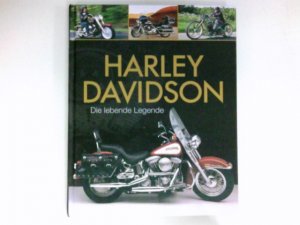 Harley-Davidson. Die lebende Legende.