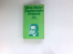 gebrauchtes Buch – Silvio Blatter – Zunehmendes Heimweh : Roman.