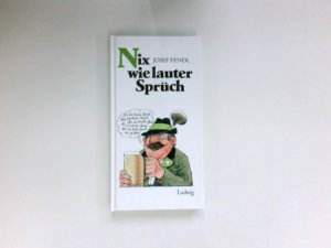 gebrauchtes Buch – Josef Fendl – Nix wie lauter Sprüch