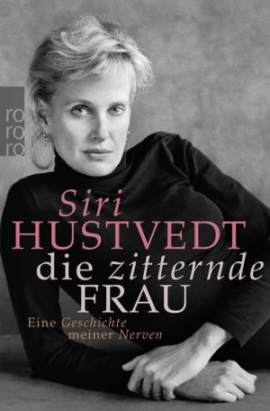 gebrauchtes Buch – Hustvedt, Siri – Die zitternde Frau: Eine Geschichte meiner Nerven Eine Geschichte meiner Nerven