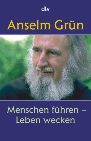 gebrauchtes Buch – Anselm Grün – Menschen führen - Leben wecken: Anregungen aus der Regel Benedikts von Nursia Anregungen aus der Regel Benedikts von Nursia