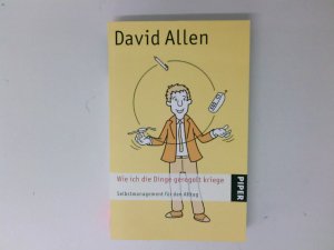 gebrauchtes Buch – Allen, David und Helmut Reuter – Wie ich die Dinge geregelt kriege: Selbstmanagement für den Alltag Selbstmanagement für den Alltag