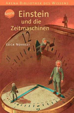 gebrauchtes Buch – Novelli, Luca und Anne Braun – Einstein und die Zeitmaschinen Luca Novelli. Aus dem Ital. von Anne Braun