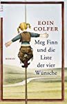 gebrauchtes Buch – Colfer, Eoin und Feldmann Claudia – Meg Finn und die Liste der vier Wünsche : Roman / Eoin Colfer. Aus dem Engl. von Claudia Feldmann / List-Taschenbuch ; 60473