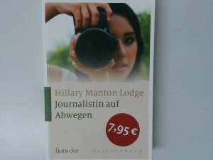 gebrauchtes Buch – Lodge, Hillary Manton und Rebekka Jilg – Journalistin auf Abwegen / Hillary Manton Lodge. [Dt. von Rebekka Jilg]