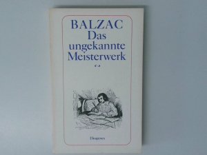 gebrauchtes Buch – Balzac, Honore de – Das ungekannte Meisterwerk Erza?hlungen