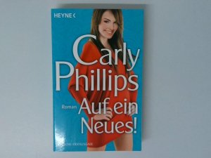 gebrauchtes Buch – Phillips, Carly und Ruth Sander – Auf ein Neues! Roman